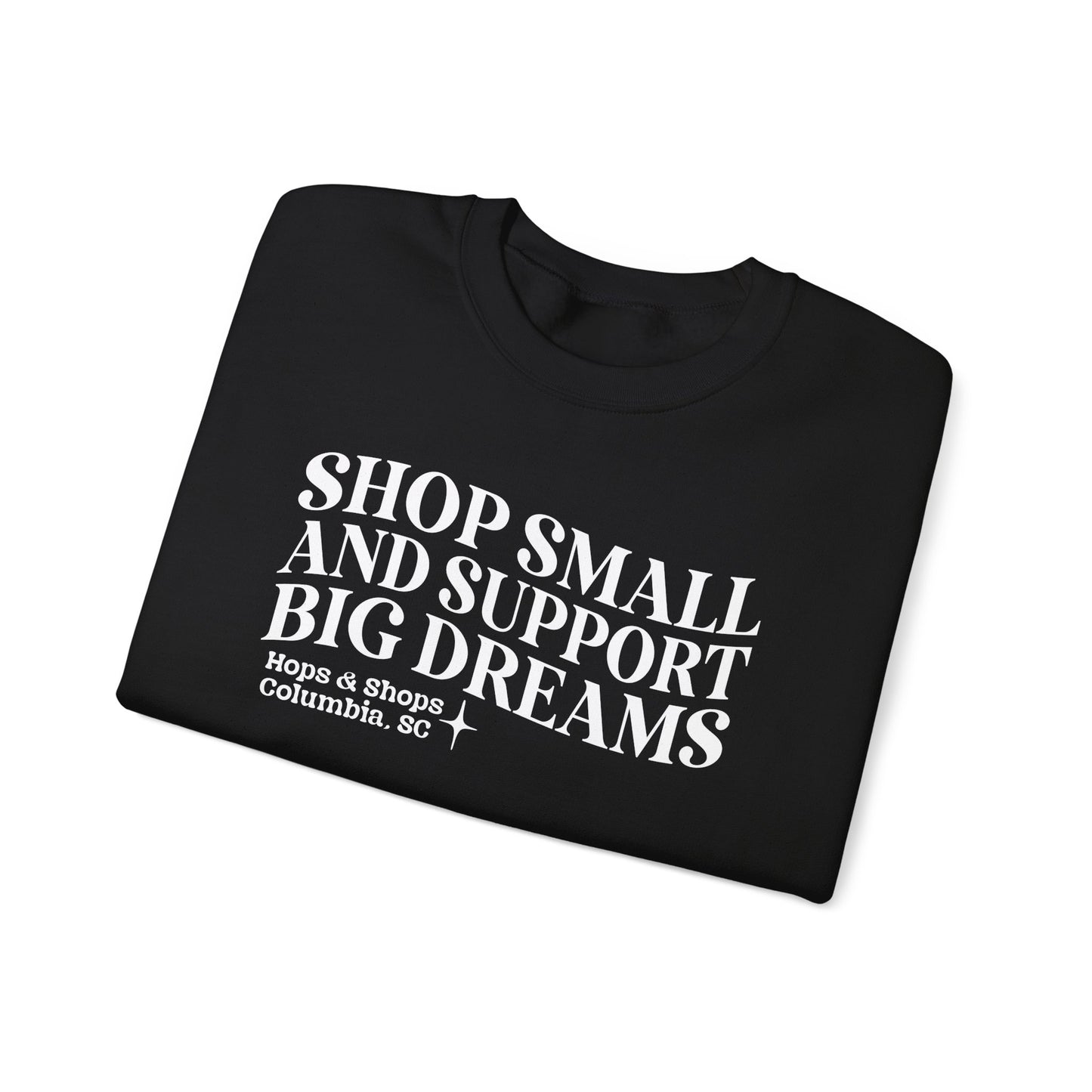 Shop Small Support Big Dreams Cozy Classic Crewneck Sweatshirt