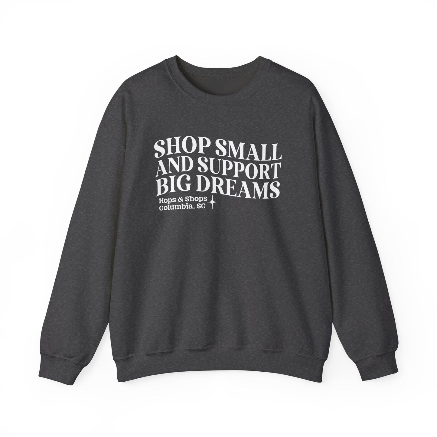 Shop Small Support Big Dreams Cozy Classic Crewneck Sweatshirt