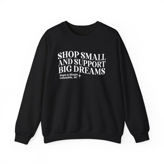 Shop Small Support Big Dreams Cozy Classic Crewneck Sweatshirt